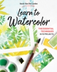 Learn to Watercolor : The Essential Techniques in 10 Projects - Book