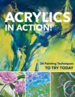 Acrylics in Action! : 24 Painting Techniques to Try Today - Book