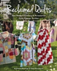 Reclaimed Quilts : Sew Modern Clothing & Accessories from Vintage Textiles - Book