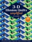 3-D Illusion Quilts Simplified : Sensational Designs Using Color, Value & Geometric Shapes; 12 Projects - Book