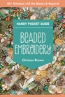 Beaded Embroidery Handy Pocket Guide : 40+ Stitches; All the Basics & Beyond - eBook