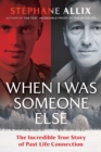 When I Was Someone Else : The Incredible True Story of Past Life Connection - Book