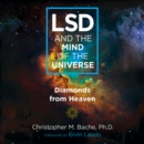 LSD and the Mind of the Universe : Diamonds from Heaven - eAudiobook