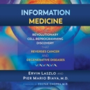 Information Medicine : The Revolutionary Cell-Reprogramming Discovery that Reverses Cancer and Degenerative Diseases - eAudiobook