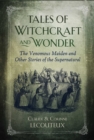 Tales of Witchcraft and Wonder : The Venomous Maiden and Other Stories of the Supernatural - Book