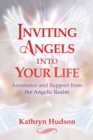 Inviting Angels into Your Life : Assistance and Support from the Angelic Realm - Book
