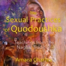 The Sexual Practices of Quodoushka : Teachings from the Nagual Tradition - eAudiobook