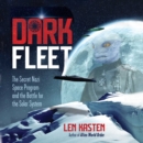 Dark Fleet : The Secret Nazi Space Program and the Battle for the Solar System - eAudiobook