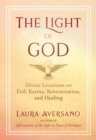 The Light of God : Divine Locutions on Evil, Karma, Reincarnation, and Healing - Book