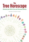 The Tree Horoscope : Discover Your Birth-Tree and Personal Destiny - Book