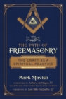 The Path of Freemasonry : The Craft as a Spiritual Practice - Book