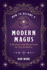 How to Become a Modern Magus : A Manual for Magicians of All Schools - eBook