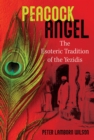 Peacock Angel : The Esoteric Tradition of the Yezidis - eBook