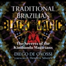 Traditional Brazilian Black Magic : The Secrets of the Kimbanda Magicians - eAudiobook