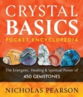 Crystal Basics Pocket Encyclopedia : The Energetic, Healing, and Spiritual Power of 450 Gemstones - Book