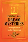 Initiation into Dream Mysteries : Drinking from the Pool of Mnemosyne - eBook