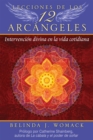 Lecciones de los 12 Arcangeles : Intervencion divina en la vida cotidiana - eBook