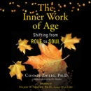 The Inner Work of Age : Shifting from Role to Soul - eAudiobook
