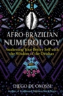 Afro-Brazilian Numerology : Awakening Your Better Self with the Wisdom of the Orishas - eBook