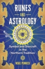Runes and Astrology : Symbol and Starcraft in the Northern Tradition - eBook