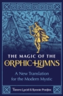 The Magic of the Orphic Hymns : A New Translation for the Modern Mystic - eBook