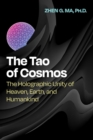 The Tao of Cosmos : The Holographic Unity of Heaven, Earth, and Humankind - eBook