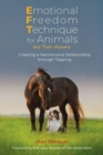 Emotional Freedom Technique for Animals and Their Humans : Creating a Harmonious Relationship through Tapping - Book