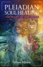 Pleiadian Soul Healing : Light Messages for Cosmic Freedom - eBook