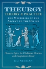 Theurgy: Theory and Practice : The Mysteries of the Ascent to the Divine - eBook