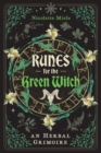 Runes for the Green Witch : An Herbal Grimoire - Book