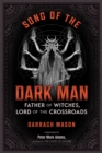 Song of the Dark Man : Father of Witches, Lord of the Crossroads - eBook