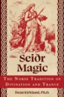 Seiðr Magic : The Norse Tradition of Divination and Trance - eBook