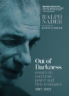 Out Of Darkness : Essays on Corporate Power and Civic Resistance, 2012-2022 - Book