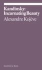 Kandinsky: Incarnating Beauty - Book