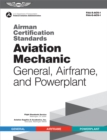 Airman Certification Standards: Aviation Mechanic General, Airframe, and Powerplant (2024) - eBook