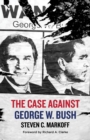 The Case Against George W. Bush - eBook