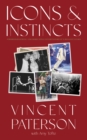 Icons and Instincts : Choreographing and Directing Entertainment's Biggest Stars - Book
