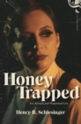 Honey Trapped : Sex, Betrayal, and Weaponized Love - eBook