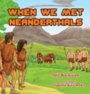 When We Met Neanderthals - Book