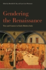 Gendering the Renaissance : Text and Context in Early Modern Italy - eBook