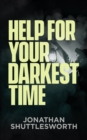 Help for Your Darkest Time - eBook