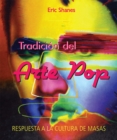 Tradicion del Arte Pop - Respuesta a la Cultura de Masas - eBook