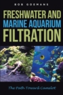 Freshwater and Marine Aquarium Filtration The Path Toward Camelot - eBook