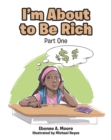 I'm About to be Rich : Part One - eBook