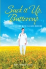 Suck it Up, Buttercup : Short Life Stories with Fran and Nursing - eBook