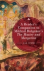 A Reader's Companion to Mikhail Bulgakov's The Master and Margarita - Book