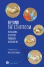 Beyond the Courtroom : Resolving Disputes through Agreement. Collected Articles and Essays by Hal Abramson - eBook