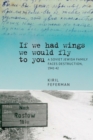 "If we had wings we would fly to you" : A Soviet Jewish Family Faces Destruction, 1941-42 - eBook