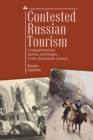 Contested Russian Tourism : Cosmopolitanism, Nation, and Empire in the Nineteenth Century - eBook