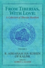 From Tiberias, with Love: A Collection of Tiberian Hasidism. Volume 2 : R. Abraham ha-Kohen of Kalisk - eBook